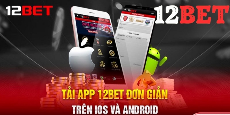 Tìm hiểu về app 12bet